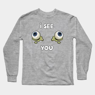 I See You Long Sleeve T-Shirt